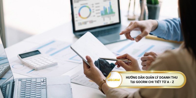 Hướng dẫn quản lý doanh thu tại GoCRM chi tiết từ A - Z