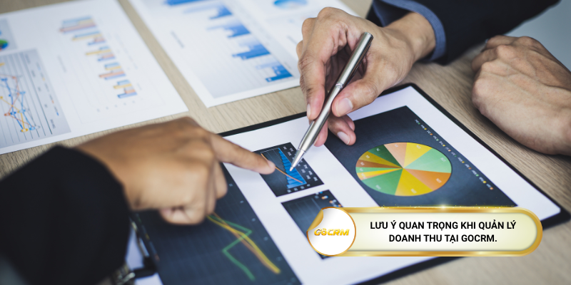 Lưu ý quan trọng khi quản lý doanh thu tại GoCRM.