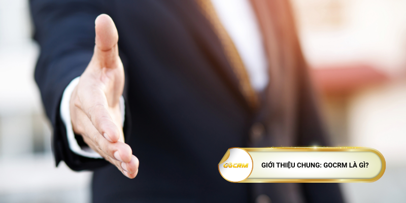 Giới thiệu chung: GoCRM là gì?