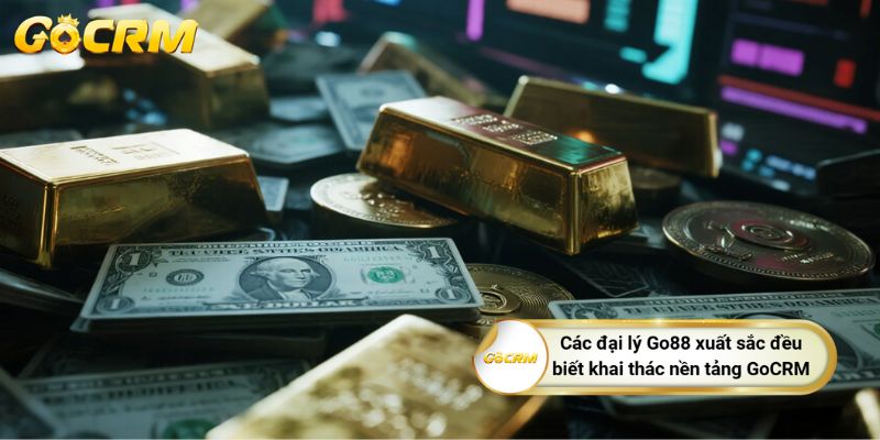 Các đại lý Go88 xuất sắc đều biết khai thác nền tảng GoCRM
