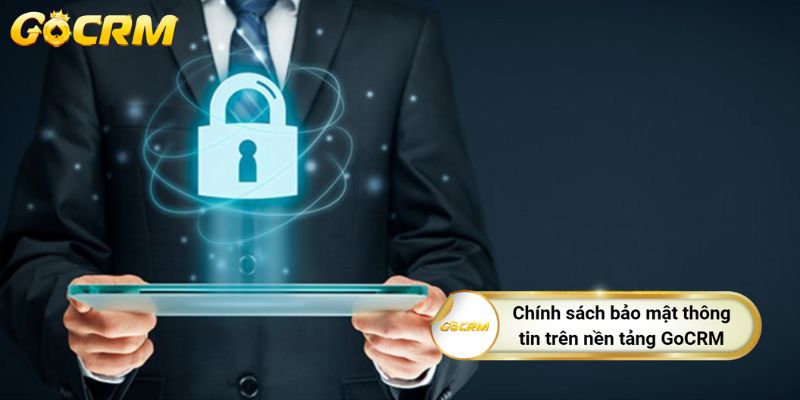 Chính sách bảo mật thông tin trên nền tảng GoCRM