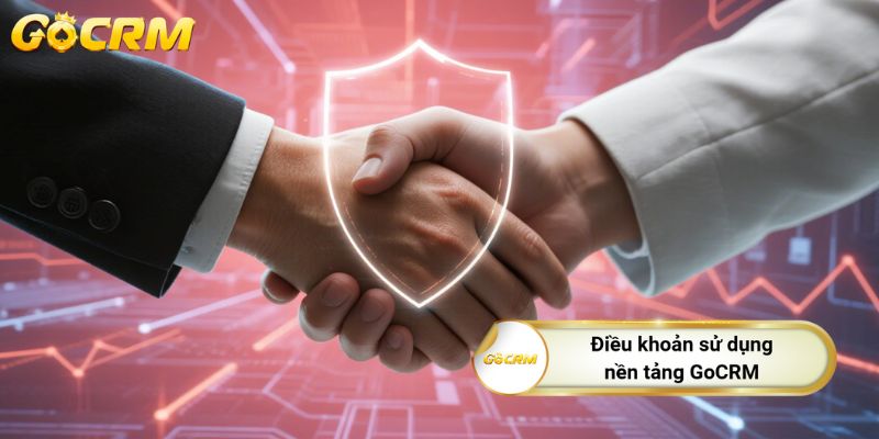 Điều khoản sử dụng nền tảng GoCRM
