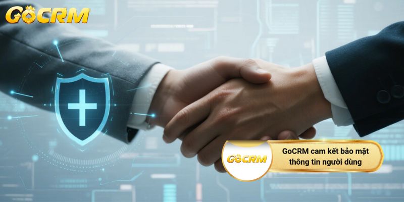 GoCRM cam kết bảo mật thông tin người dùng