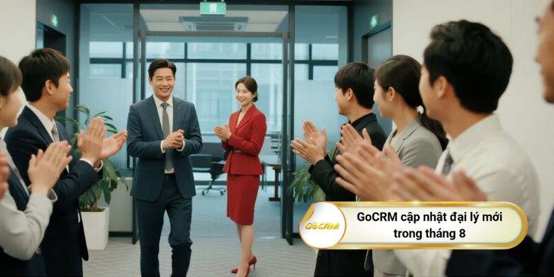 GoCRM cập nhật đại lý mới trong tháng 8