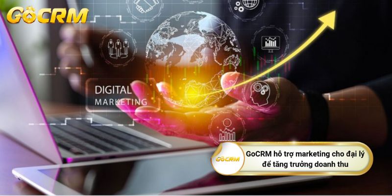 GoCRM hỗ trợ marketing cho đại lý để tăng trưởng doanh thu