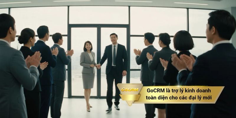 GoCRM là trợ lý kinh doanh toàn diện cho các đại lý mới