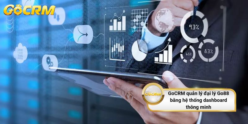 GoCRM quản lý đại lý Go88 bằng hệ thống dashboard thông minh