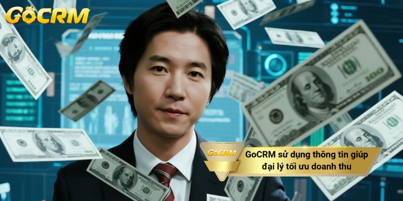 GoCRM sử dụng thông tin giúp đại lý tối ưu doanh thu