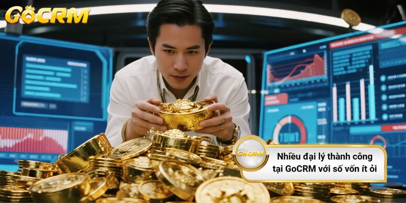 Rất nhiều đại lý thành công tại GoCRM với số vốn ít ỏi ban đầu
