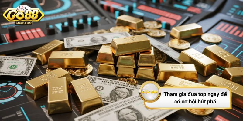 Tham gia đua top ngay để có cơ hội bứt phá