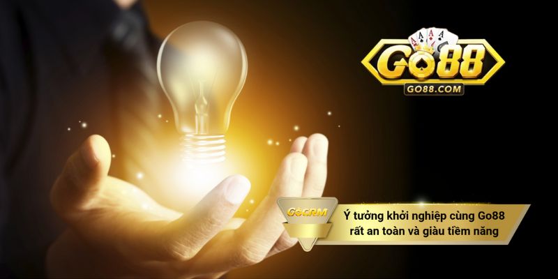Ý tưởng khởi nghiệp cùng Go88 rất an toàn và giàu tiềm năng