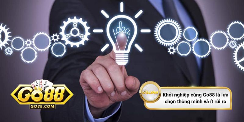 Ý tưởng khởi nghiệp cùng Go88 là lựa chọn thông minh và ít rủi ro