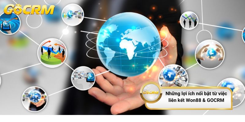 Những lợi ích nổi bật từ việc liên kết Won88 & GOCRM