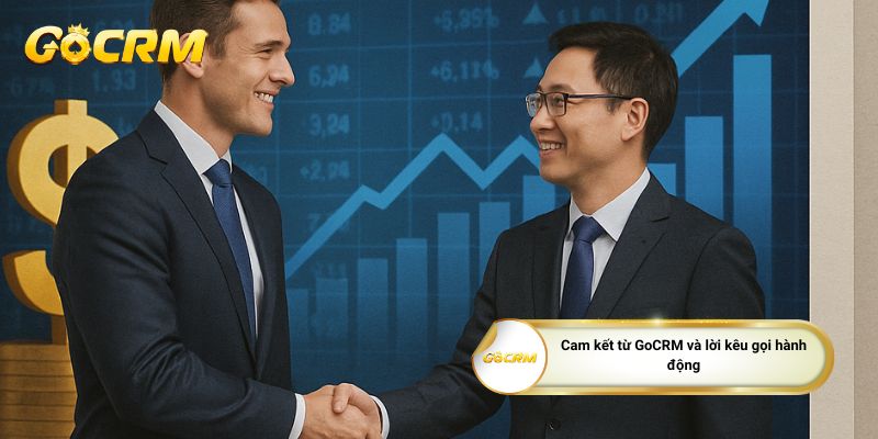Cam kết từ GoCRM và lời kêu gọi hành động