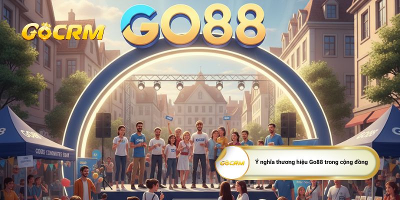 Ý nghĩa thương hiệu Go88 trong cộng đồng
