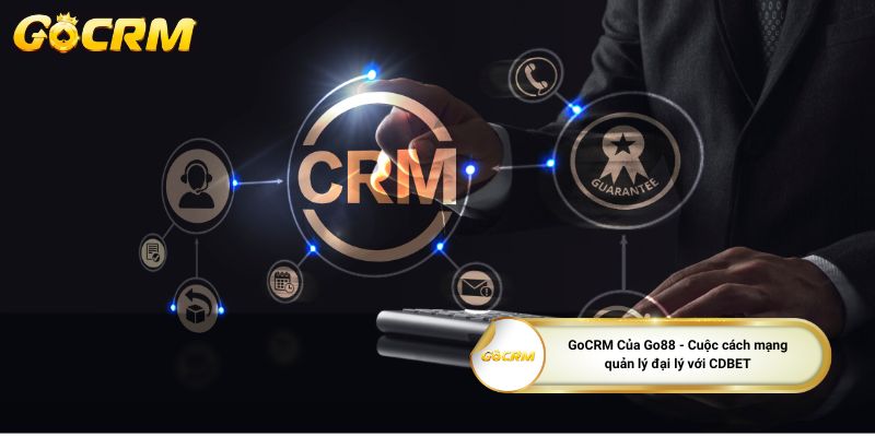 Cuộc cách mạng quản lý đại lý với CDBET đánh dấu sự thành công của Go88