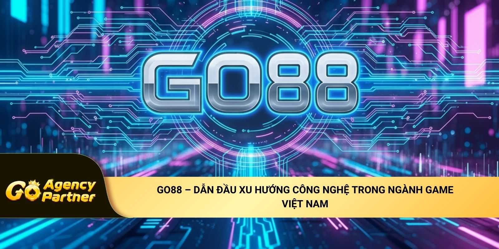 Go88 – Dẫn đầu xu hướng công nghệ trong ngành game Việt Nam