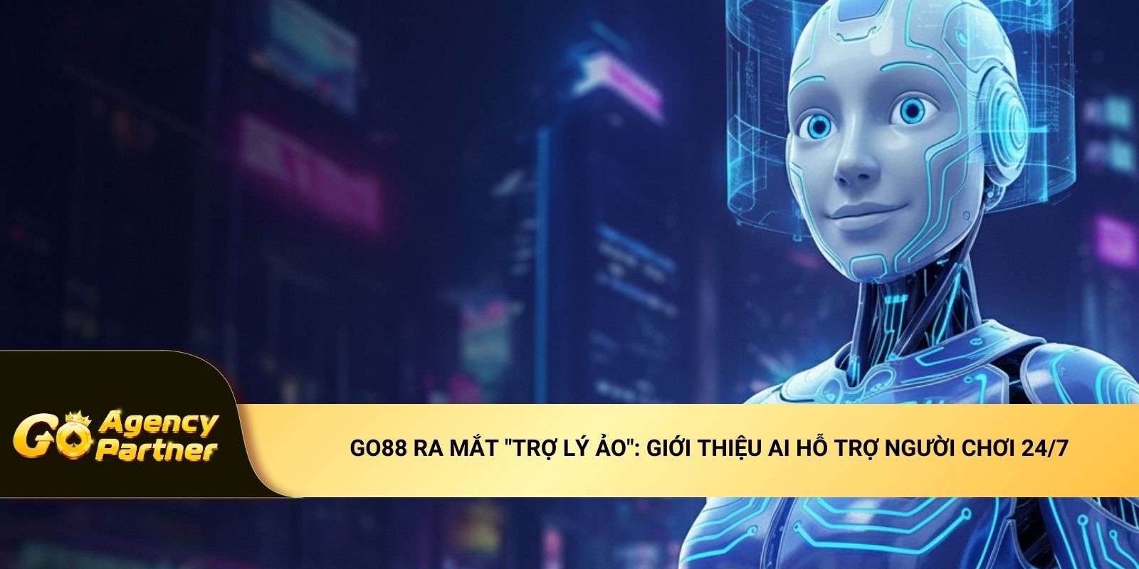 Go88 Ra Mắt "Trợ lý ảo": Giới Thiệu AI Hỗ Trợ Người Chơi 24/7
