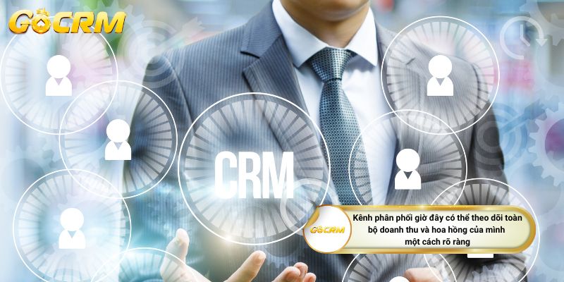 Kênh phân phối giờ đây có thể theo dõi toàn bộ doanh thu và hoa hồng của mình một cách rõ ràng