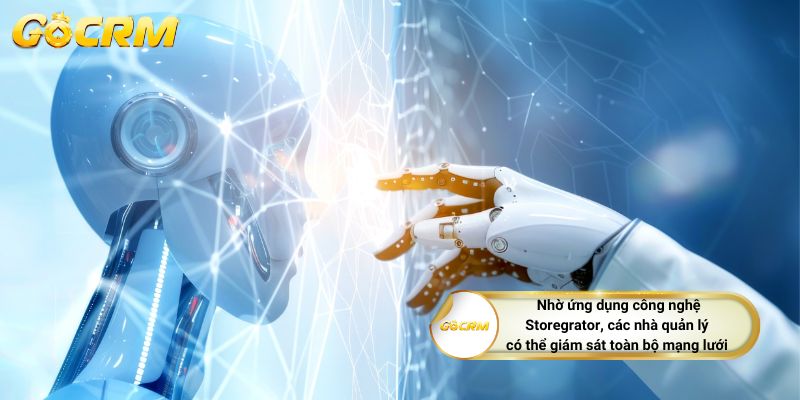 Nhờ ứng dụng công nghệ Storegrator, các nhà quản lý có thể giám sát toàn bộ mạng lưới 