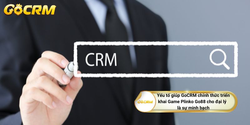 Yếu tố giúp GoCRM chính thức triển khai Game Plinko Go88 cho đại lý là sự minh bạch